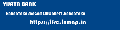 VIJAYA BANK  KARNATAKA SANGAMESHWARPET,KARNATAKA    ifsc code